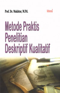 Image of Metode Praktis Penelitian Deskriptif Kualitatif